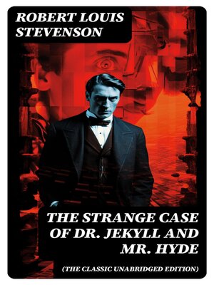 cover image of The Strange Case of Dr. Jekyll and Mr. Hyde (The Classic Unabridged Edition)